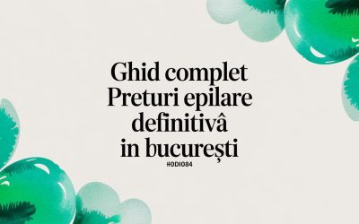 Blog 3 Ghid complet preturi epilare definitiva în București