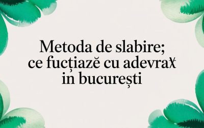 Blog 5 Metoda de slabire: Ce funcționează cu adevărat în București