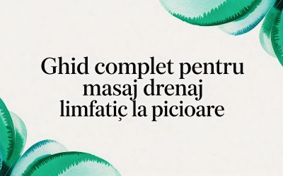 Home 8 Ghid complet pentru masaj drenaj limfatic picioare