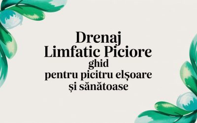 Home 10 Drenaj limfatic picioare ghid pentru picioare ușoare și sănătoase