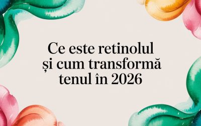 Ce este retinolul și cum transformă tenul în 2026