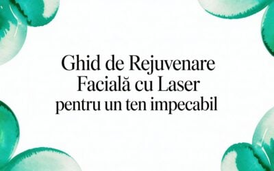 Home 9 Ghid de rejuvenare facială cu laser pentru un ten impecabil